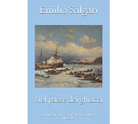 Nel paese dei ghiacci: con Introduzione e Note di Anna Morena Mozzillo