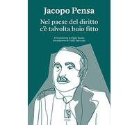 Nel paese del diritto c'è talvolta buio fitto - Pensa Jacopo