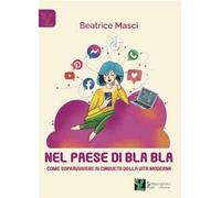 Nel paese di Bla Bla. Come sopravvivere ai cinguettii della vita moderna