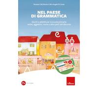 Nel paese di Grammatica. Giochi e attività per la scuola primaria: verbo, aggettivo, nome e altre parti del discorso. Con software
