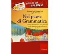 Nel paese di Grammatica. Giochi e attività per la scuola primaria: verbo, aggettivo, nome e altre parti del discorso. Con CD-ROM