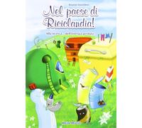 Nel paese di Riciclandia Alla ricerca...dell'energia perduta. Libro con CD Audi