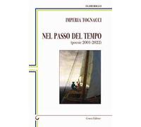 Nel passo del tempo. (poesie 2001-2022)