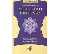 Nel piccolo l'immenso. Ricerca spirituale e vita quotidiana