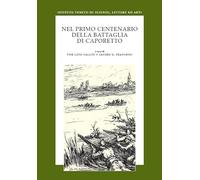 Nel primo centenario Caporetto. Atti del convegno promosso dall’Istituto Veneto di Scienze, Lettere ed Arti in collaborazione con l’Österreichische Akademie der Wissenschaften (Venezia, 8-10 novem...