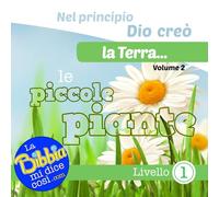 Nel principio Dio creò la Terra... le piccole piante