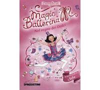 Nel regno dei dolci. Le avventure di Sofia. Magic ballerina (Vol. 18)