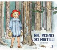 Nel regno dei mirtilli. Ediz. a colori