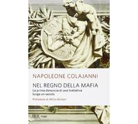 Nel regno della mafia. La prima denuncia di una trattativa lunga un secolo