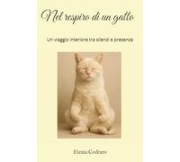 Nel respiro di un gatto: Un viaggio interiore tra silenzi e presenza