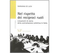Nel rispetto dei reciproci ruoli. Lineamenti di storia della contrattazione collettiva in Italia