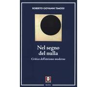 Nel segno del nulla. Critica dell'ateismo moderno