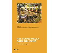 Nel segno della cura del bene. Scritti in onore di Luigi Alici