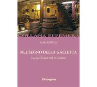 Nel segno della Galletta. La gambusa nei millenni