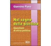 Nel segno della giustizia. Questioni di etica politica