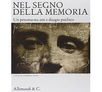 Nel Segno della Memoria. Un Percorso tra Arte e Disagio Psichico