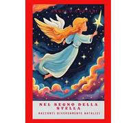 Nel segno della Stella. Racconti diversamente natalizi