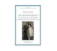 Nel segno di Apollo. La caratterologia apollinea attraverso alcune ipostasi del dio