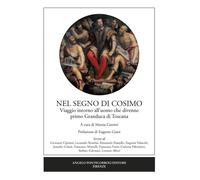 Nel segno di Cosimo. Viaggio intorno all’uomo che divenne primo G