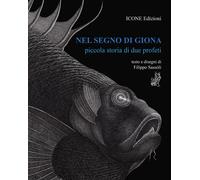 Nel segno di Giona. Piccola storia di due profeti. Ediz. illustrata [Paperback]