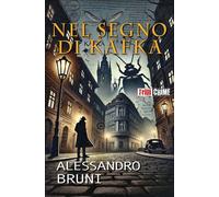 Nel segno di Kafka - [Frilli]
