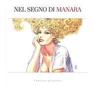 Nel segno di Manara. Catalogo della mostra (Bologna, 22 settembre 2017-21 gennaio 2018). Ediz. a colori