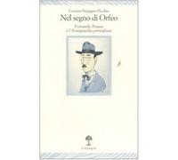 Nel segno di Orfeo. Fernando Pessoa e l'Avanguardia portoghese - Stegagno ...