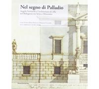 Nel segno di Palladio. Angelo Venturoli e l'architettura di villa nel bolognese tra Sette e Ottocento