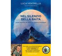 Nel silenzio della baita. Come ritrovare sé stessi tra boschi e montagne