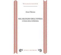 Nel silenzio dell'attesa. L'onda dell'epidemia