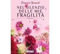 Nel silenzio delle mie fragilità