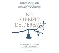 Nel silenzio dell'eremo. Sette giorni per trovare la pace interiore - Bort...
