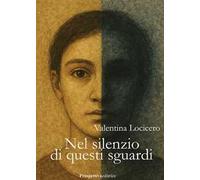 Nel silenzio di questi sguardi