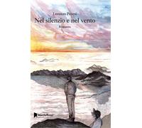 Nel silenzio e nel vento - Pavesi Lorenzo