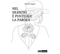 Nel silenzio è puntuale la parola