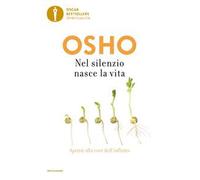 Nel silenzio nasce la vita. Aprirsi alla voce dell'infinito