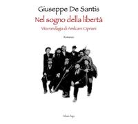 Nel sogno della libertà [Paperback] [Sep 12, 2023] De Santis, Giuseppe