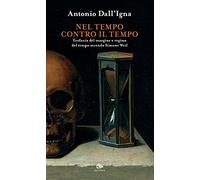 Nel tempo contro il tempo. Teofania del margine e regime del tempo secondo Simone Weil