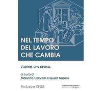 Nel tempo del lavoro che cambia. L'uomo, una risorsa