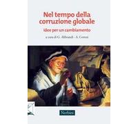 Nel tempo della corruzione globale. Idee per un cambiamento