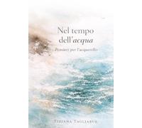 Nel tempo dell'acqua: pensieri per l'acquerello