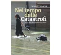 Nel tempo delle catastrofi. Resistere alla barbarie a venire