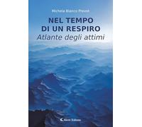 Nel tempo di un respiro. Atlante degli attimi