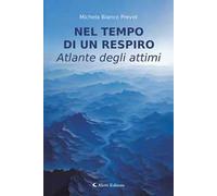 Nel tempo di un respiro. Atlante degli attimi