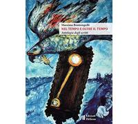 Nel tempo e oltre il tempo. Antologia degli scritti