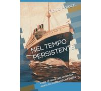 NEL TEMPO PERSISTENTE: Vagar di quasi fantascienza e storia tra Lombardia ed Emilia