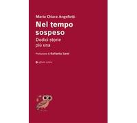 Nel tempo sospeso. Dodici storie più una