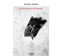 Nel territorio del diavolo - Monda Antonio