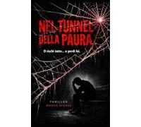 NEL TUNNEL DELLA PAURA: O rischi tutto... o perdi lei