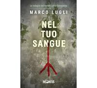 Nel tuo sangue. Le indagini del commissario Gelsomino. Vol. 1 - 2